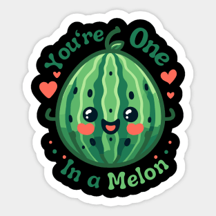 You Are One in a Melon | Inspirational Quote With Watermelon Puns Sticker